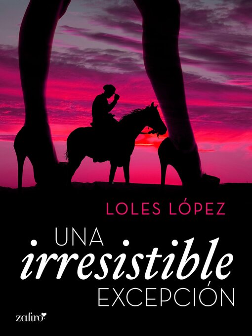 Title details for Una irresistible excepción by Loles López - Available